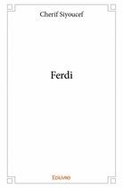 Couverture du livre « Ferdi » de Cherif Siyoucef aux éditions Edilivre