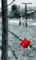 Couverture du livre « Ania, une enfance brisée » de Christian Bechir aux éditions Editions L'harmattan