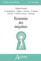 Couverture du livre « Economie des inegalites - sujet d'economie de l'agregation de sciences economiques et sociales 2021- » de Pouchain Delphine aux éditions Atlande Editions