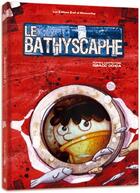 Couverture du livre « Le bathyscaphe » de Ignacio Ochoa aux éditions Eveil Et Decouvertes