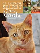 Couverture du livre « Le langage secret des chats » de Heather Dunphy aux éditions Terres Editions