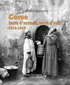 Couverture du livre « Corse terre d'accueil, terre d'exil ; 1914-1918 » de Simon Giuseppi aux éditions Alain Piazzola