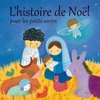 Couverture du livre « L'histoire de noel pour les petits anges » de Julia Stone aux éditions Cedis