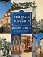 Couverture du livre « Dictionnaire des noms de rue de Fontenay-le-Comte » de Michele Gibaud-Cousseau aux éditions Geste