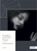 Couverture du livre « Angeline et la 25ème heure » de Francine Rey-Terrin aux éditions Nombre 7