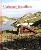 Couverture du livre « Cabanes insolites ; l'art de vivre des nouveaux Robinsons » de  aux éditions Epa