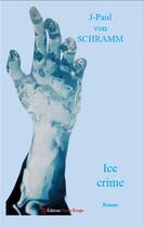 Couverture du livre « Ice crime » de Jean-Paul Von Schramm aux éditions Editions Encre Rouge