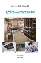Couverture du livre « #fibre(s)ciment.com » de Jacques Roulland aux éditions Editions Maia