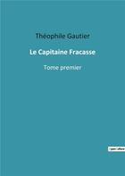 Couverture du livre « Le capitaine fracasse - tome premier » de Theophile Gautier aux éditions Culturea