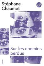 Couverture du livre « Sur les chemins perdus » de Stephane Chaumet aux éditions Globe