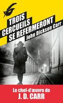 Couverture du livre « Trois cercueils se refermeront » de John Dickson Carr aux éditions Le Masque