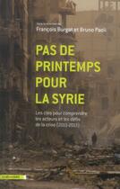 Couverture du livre « Pas de printemps pour la Syrie ? » de Francois Burgat aux éditions La Decouverte