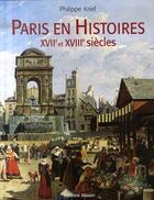Couverture du livre « Paris en histoires ; XVII et XVIII siècles » de Philippe Krief aux éditions Massin