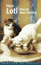 Couverture du livre « Vies de deux chattes » de Pierre Loti aux éditions Mercure De France