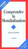 Couverture du livre « Comprendre La Mondialisation » de Gerard Lafay aux éditions Economica