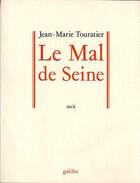 Couverture du livre « Le mal de Seine » de Jean-Marie Touratier aux éditions Galilee