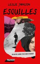 Couverture du livre « Esquilles » de Leslie Jamison aux éditions Pauvert