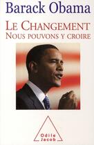 Couverture du livre « Le changement ; nous pouvons y croire » de Barack Obama aux éditions Odile Jacob