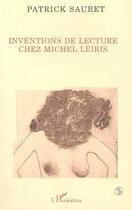 Couverture du livre « Inventions de lecture chez michel leiris » de Sauret Patrick aux éditions L'harmattan