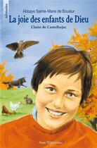 Couverture du livre « La joie des enfants de Dieu ; Claire de Castelbajac (26 octobre 1953-22 janvier 1975) » de Collectif aux éditions Tequi
