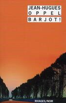 Couverture du livre « Barjot » de Jean-Hugues Oppel aux éditions Rivages