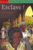 Couverture du livre « Esclave ! » de Pascale Maret aux éditions Milan
