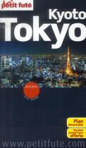 Couverture du livre « Tokyo - kyoto 2014 petit fute + plan - + version numerique offerte » de Collectif Petit Fute aux éditions Le Petit Fute