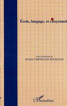 Couverture du livre « ECOLE, LANGAGE, ET CITOYENNETÉ » de  aux éditions L'harmattan