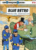 Couverture du livre « Les Tuniques Bleues Tome 18 : blue retro » de Raoul Cauvin et Willy Lambil aux éditions Dupuis