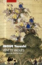 Couverture du livre « Vent et vagues ; le roman de Kubilai Khan » de Yasushi Inoue aux éditions Picquier