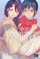 Couverture du livre « To your eternity Tome 11 » de Yoshitoki Oima aux éditions Pika