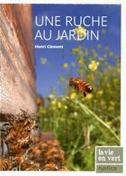 Couverture du livre « Une ruche au jardin » de Henri Clement aux éditions Rustica