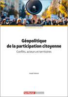 Couverture du livre « Géopolitique de la participation citoyenne : Conflits, acteurs et territoires » de Joseph Salamon aux éditions Territorial