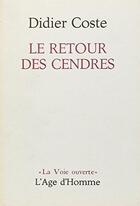 Couverture du livre « Le Retour Des Cendres » de Didier Coste aux éditions L'age D'homme