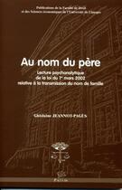 Couverture du livre « Au Nom du père : Lecture psychanalytique de la loi du 1er mars 2002 relative à la transmission du nom de famille » de Ghislaine Jeannot Pagès aux éditions Pu De Limoges