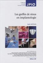 Couverture du livre « Les greffes de sinus en implantologie » de Hadi Antoun aux éditions Cahiers De Protheses