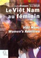 Couverture du livre « Le viet nam au feminin - viet nam : women's reality » de Les Indes Savantes aux éditions Les Indes Savantes