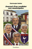 Couverture du livre « Journal d'un candidat aux municipales » de Christophe Baillat aux éditions Francois Baudez