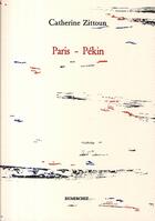 Couverture du livre « Paris-Pékin » de Catherine Zittoun aux éditions Dumerchez