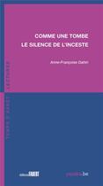 Couverture du livre « Comme une tombe : Le silence de l'inceste » de Anne-Francoise Dahin aux éditions Fabert