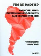Couverture du livre « Fin de partie ; Amérique latine : les expériences progressistes dans l'impasse (1998-2018) » de Franck Gaudichaud et Massimo Modonesi et Jeffery R. Webber aux éditions Syllepse
