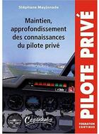 Couverture du livre « Maintien, approfondissement des connaissances du pilote privé » de Stephane Mayjonade aux éditions Cepadues