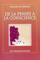 Couverture du livre « De La Pensee A La Conscience » de Pinson aux éditions Tredaniel