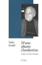 Couverture du livre « D'une plume clandestine » de Godel Vahe aux éditions Éditions De L'aire