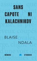 Couverture du livre « Sans capote ni kalachnikov » de Blaise Ndala aux éditions Memoire D'encrier