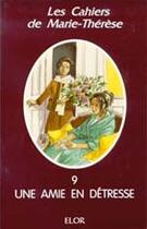 Couverture du livre « Une amie en détresse » de Marie-Therese aux éditions Elor