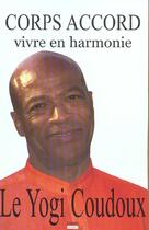 Couverture du livre « Corps Accord ; Vivre En Harmonie » de Yogi Coudoux aux éditions Carnot