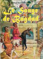 Couverture du livre « Le songe de Bagdad ; conte oriental » de Jabbar Yassin Hussin aux éditions Atelier Du Gue