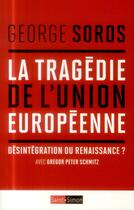 Couverture du livre « La tragédie de l'Union européenne » de George Soros aux éditions Saint Simon