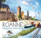 Couverture du livre « Roanne, regards d'artistes » de Maurice Gay aux éditions Thoba's